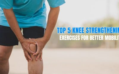 Top 5 Knee Strengthening Exercises for Better Mobility